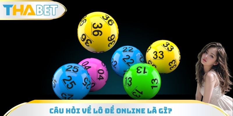 Câu hỏi về lô đề Online là gì?