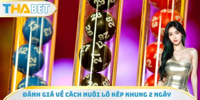 Đánh giá về cách nuôi lô kép khung 2 ngày