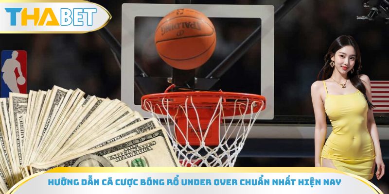 cược bóng rổ Under Over