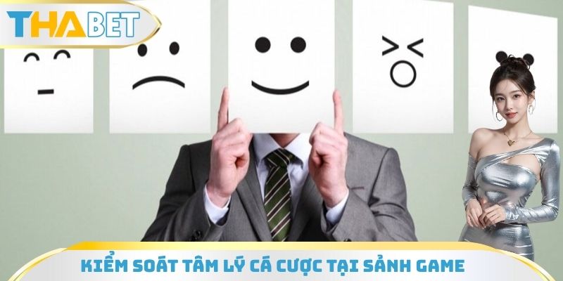 Kiểm soát tâm lý khi chơi cá cược tại sảnh Game