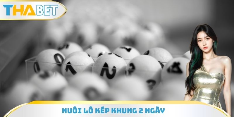 Nuôi Lô Kép Khung 2 Ngày