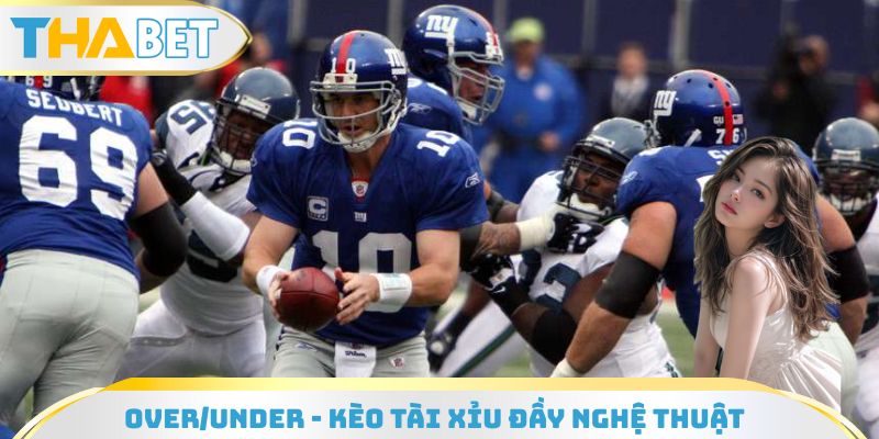 Over/Under - Kèo tài xỉu đầy nghệ thuật