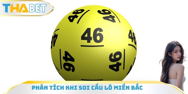 Phân tích khi soi cầu lô miền Bắc