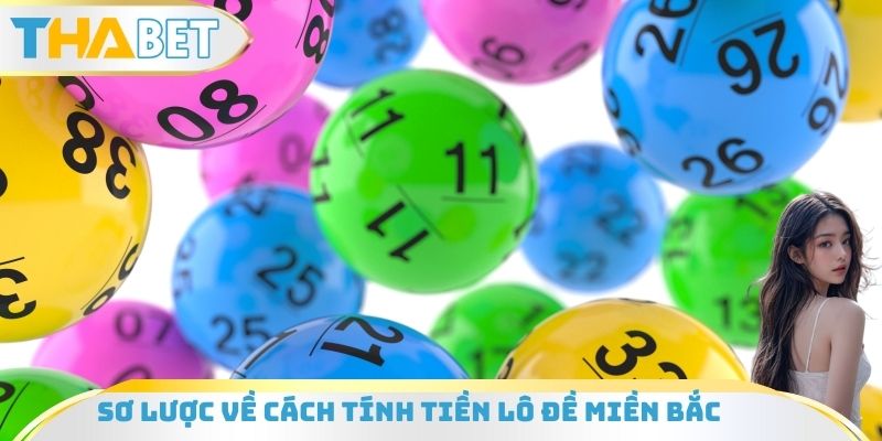 Sơ lược về cách tính tiền lô đề miền Bắc