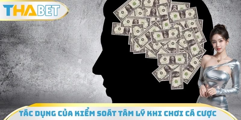 Tác dụng của việc kiểm soát tâm lý khi chơi cá cược